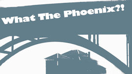 What The Phoenix?!